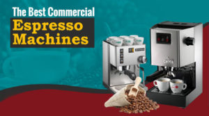 Which Commercial Espresso Machine Is Best